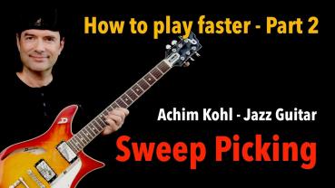 How to play faster - Basics Part 2 - Sweep Picking